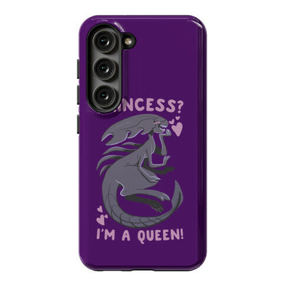 Princess? I'm a Xenomorph Queen! Phone Case