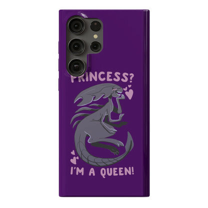 Princess? I'm a Xenomorph Queen! Phone Case