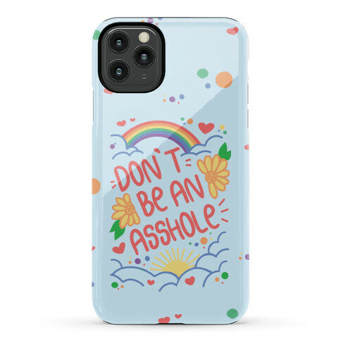 Don't Be An Asshole Phone Case