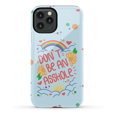 Don't Be An Asshole Phone Case