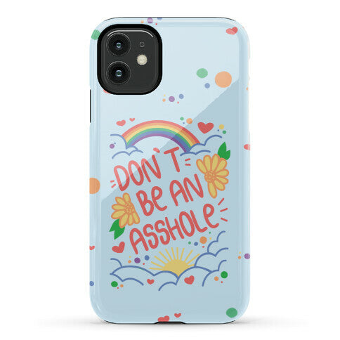 Don't Be An Asshole Phone Case