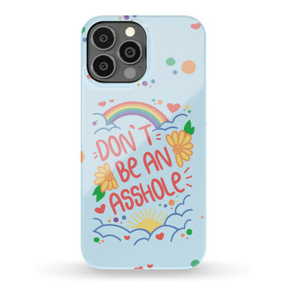 Don't Be An Asshole Phone Case