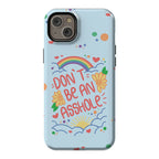 Don't Be An Asshole Phone Case