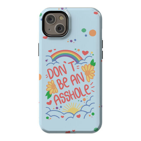 Don't Be An Asshole Phone Case