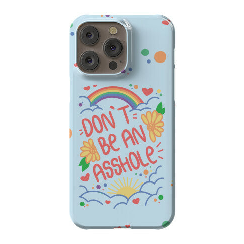 Don't Be An Asshole Phone Case