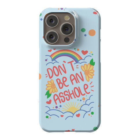 Don't Be An Asshole Phone Case