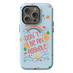 Don't Be An Asshole Phone Case