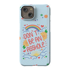 Don't Be An Asshole Phone Case