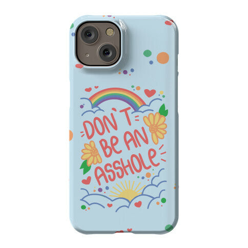 Don't Be An Asshole Phone Case