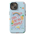 Don't Be An Asshole Phone Case