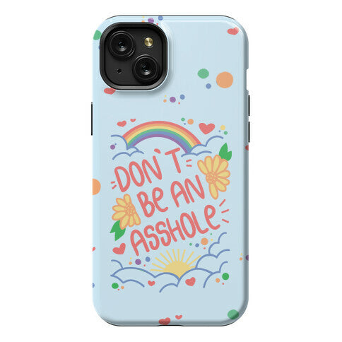 Don't Be An Asshole Phone Case