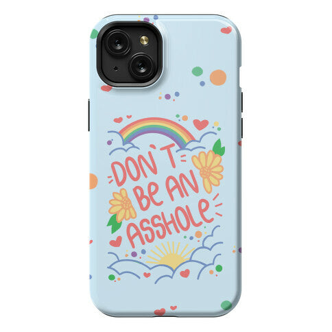 Don't Be An Asshole Phone Case