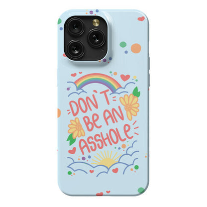 Don't Be An Asshole Phone Case