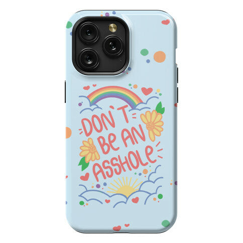 Don't Be An Asshole Phone Case