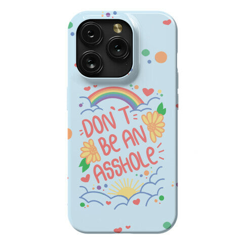 Don't Be An Asshole Phone Case