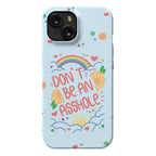 Don't Be An Asshole Phone Case