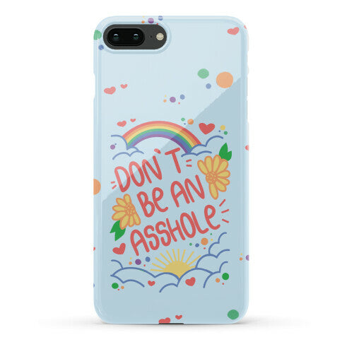 Don't Be An Asshole Phone Case