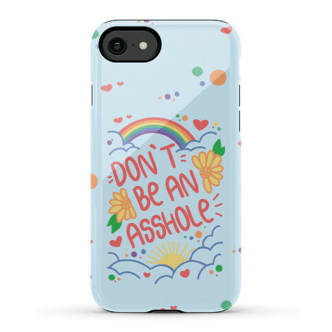 Don't Be An Asshole Phone Case