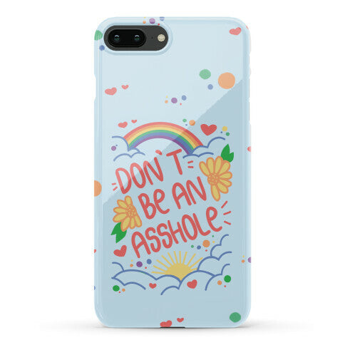 Don't Be An Asshole Phone Case