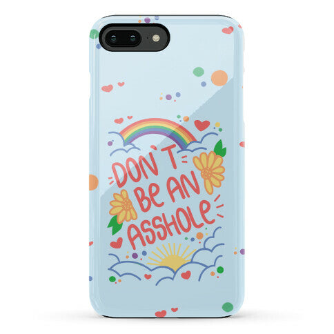 Don't Be An Asshole Phone Case