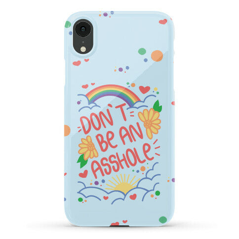 Don't Be An Asshole Phone Case