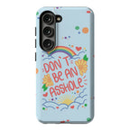 Don't Be An Asshole Phone Case