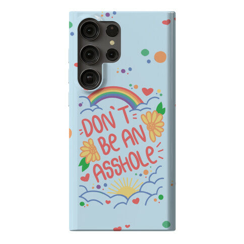 Don't Be An Asshole Phone Case