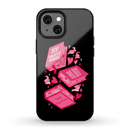 My Smutty Books Are Not Your Business Phone Case