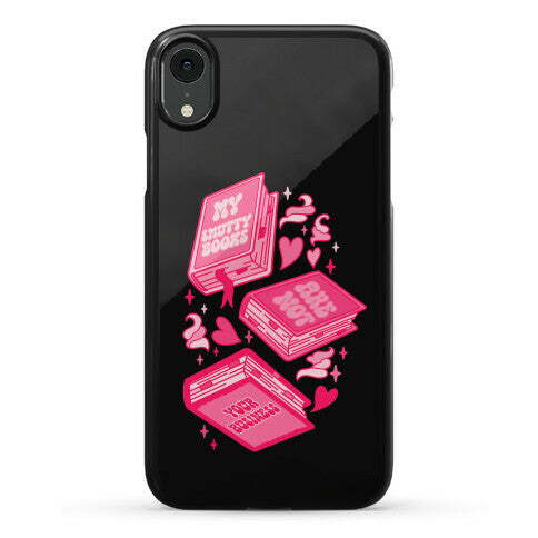 My Smutty Books Are Not Your Business Phone Case