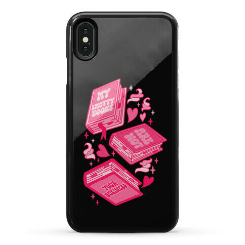 My Smutty Books Are Not Your Business Phone Case