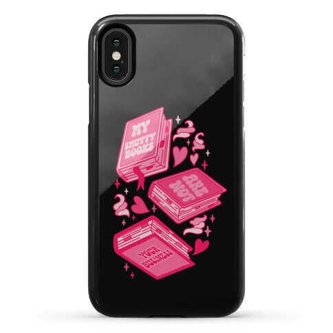 My Smutty Books Are Not Your Business Phone Case