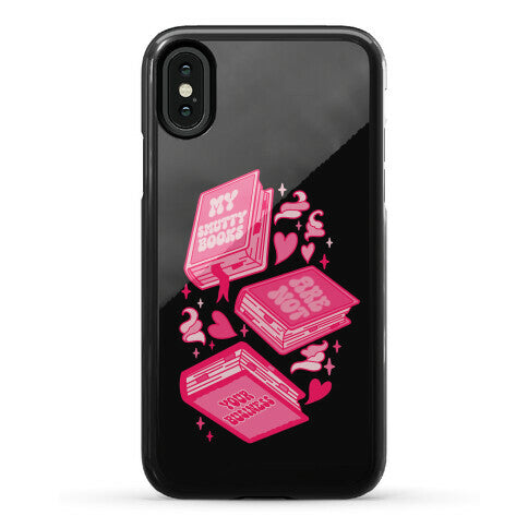 My Smutty Books Are Not Your Business Phone Case