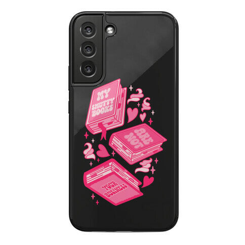 My Smutty Books Are Not Your Business Phone Case