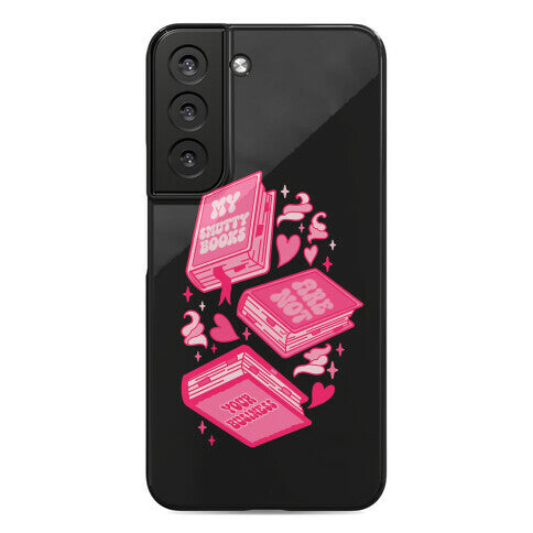 My Smutty Books Are Not Your Business Phone Case