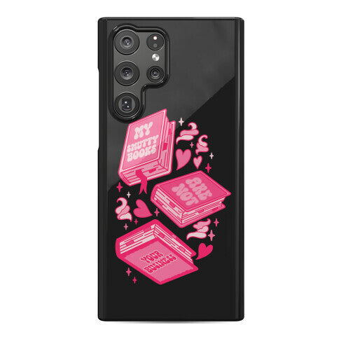 My Smutty Books Are Not Your Business Phone Case