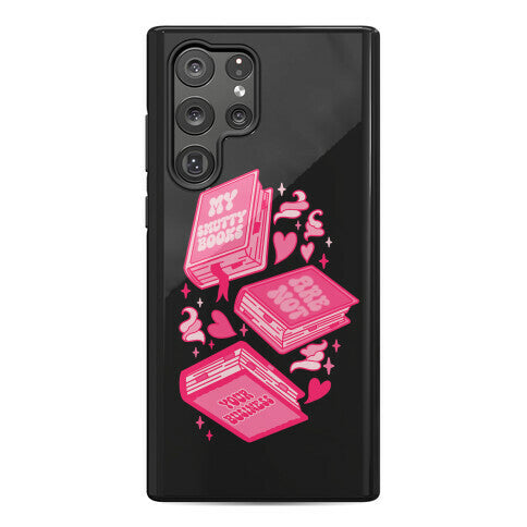 My Smutty Books Are Not Your Business Phone Case