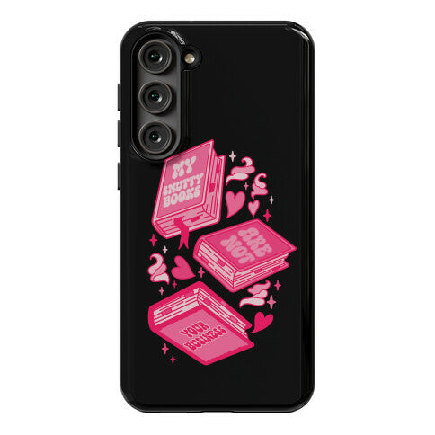 My Smutty Books Are Not Your Business Phone Case