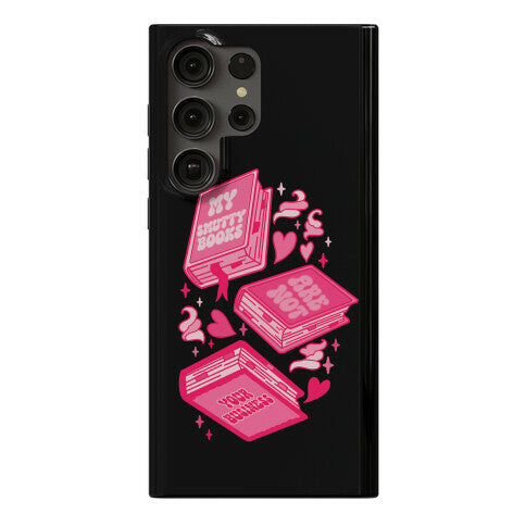 My Smutty Books Are Not Your Business Phone Case