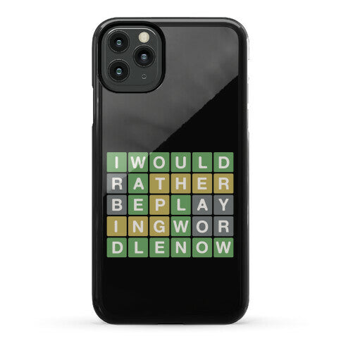 I Would Rather Be Playing Wordle Now Parody Phone Case