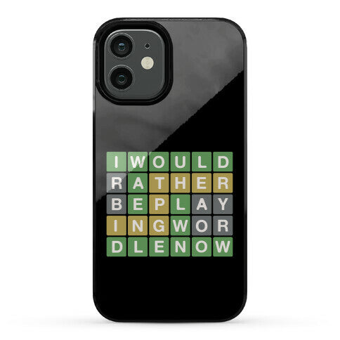 I Would Rather Be Playing Wordle Now Parody Phone Case