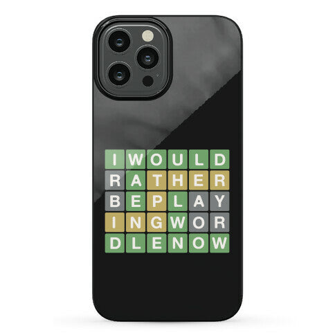 I Would Rather Be Playing Wordle Now Parody Phone Case