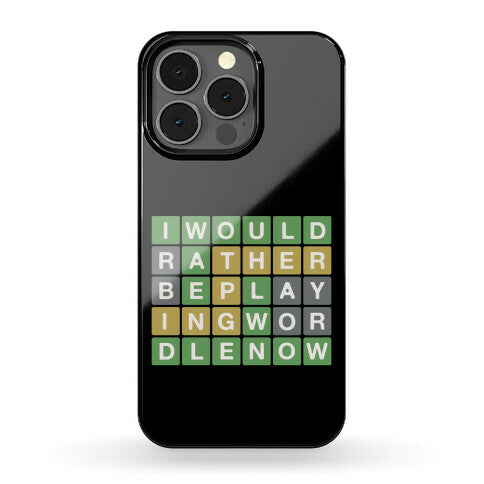 I Would Rather Be Playing Wordle Now Parody Phone Case