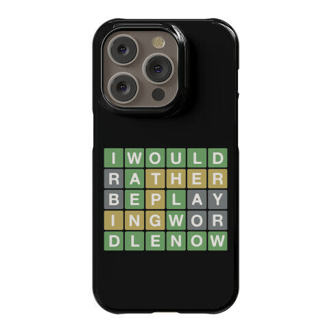 I Would Rather Be Playing Wordle Now Parody Phone Case