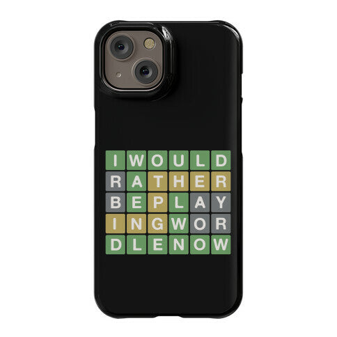 I Would Rather Be Playing Wordle Now Parody Phone Case