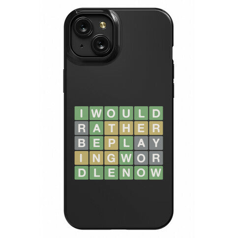 I Would Rather Be Playing Wordle Now Parody Phone Case