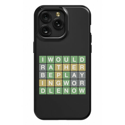 I Would Rather Be Playing Wordle Now Parody Phone Case