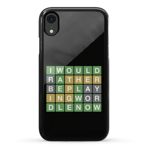 I Would Rather Be Playing Wordle Now Parody Phone Case