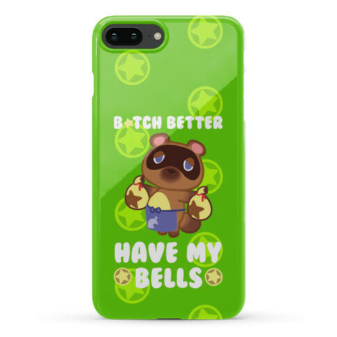 B*tch Better Have My Bells - Animal Crossing Phone Case