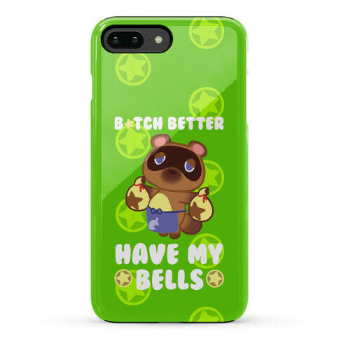 B*tch Better Have My Bells - Animal Crossing Phone Case