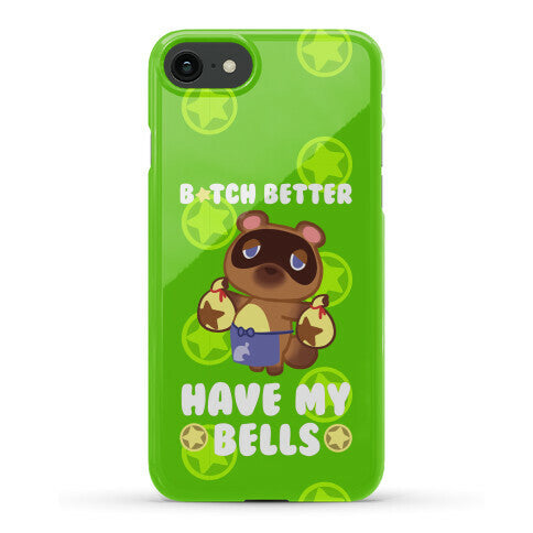 B*tch Better Have My Bells - Animal Crossing Phone Case